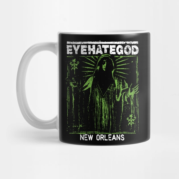 EYEHATEGOD NEW ORLEANS by Well George